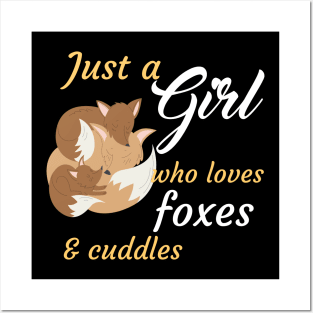 Just A Girl Who Loves Foxes And Cuddles Posters and Art